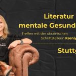 Література та психічне здоров'я – зустріч з українською письменницею Ксенією Фукс у Штутгарті